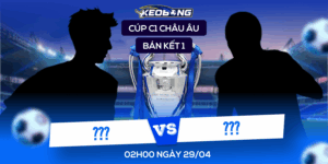 29 April Bán kết 1 Cup C1 Châu Âu
